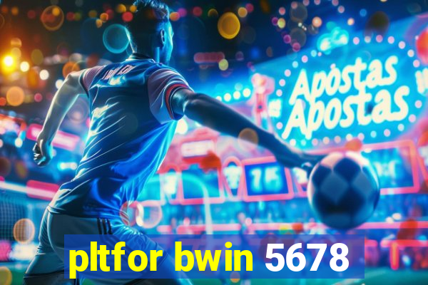 pltfor bwin 5678